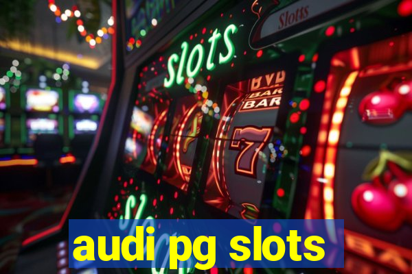audi pg slots